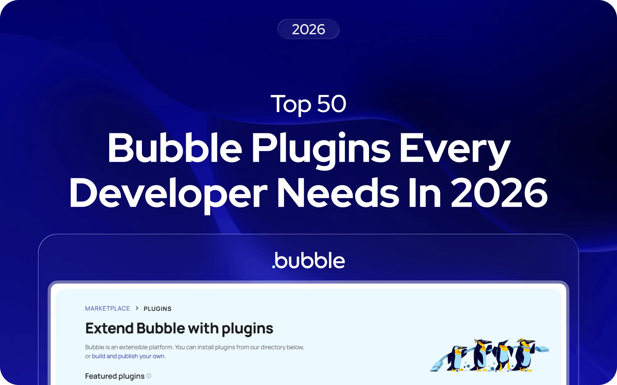 Top 50 Bubble Plugins Every Developer Needs in 2026