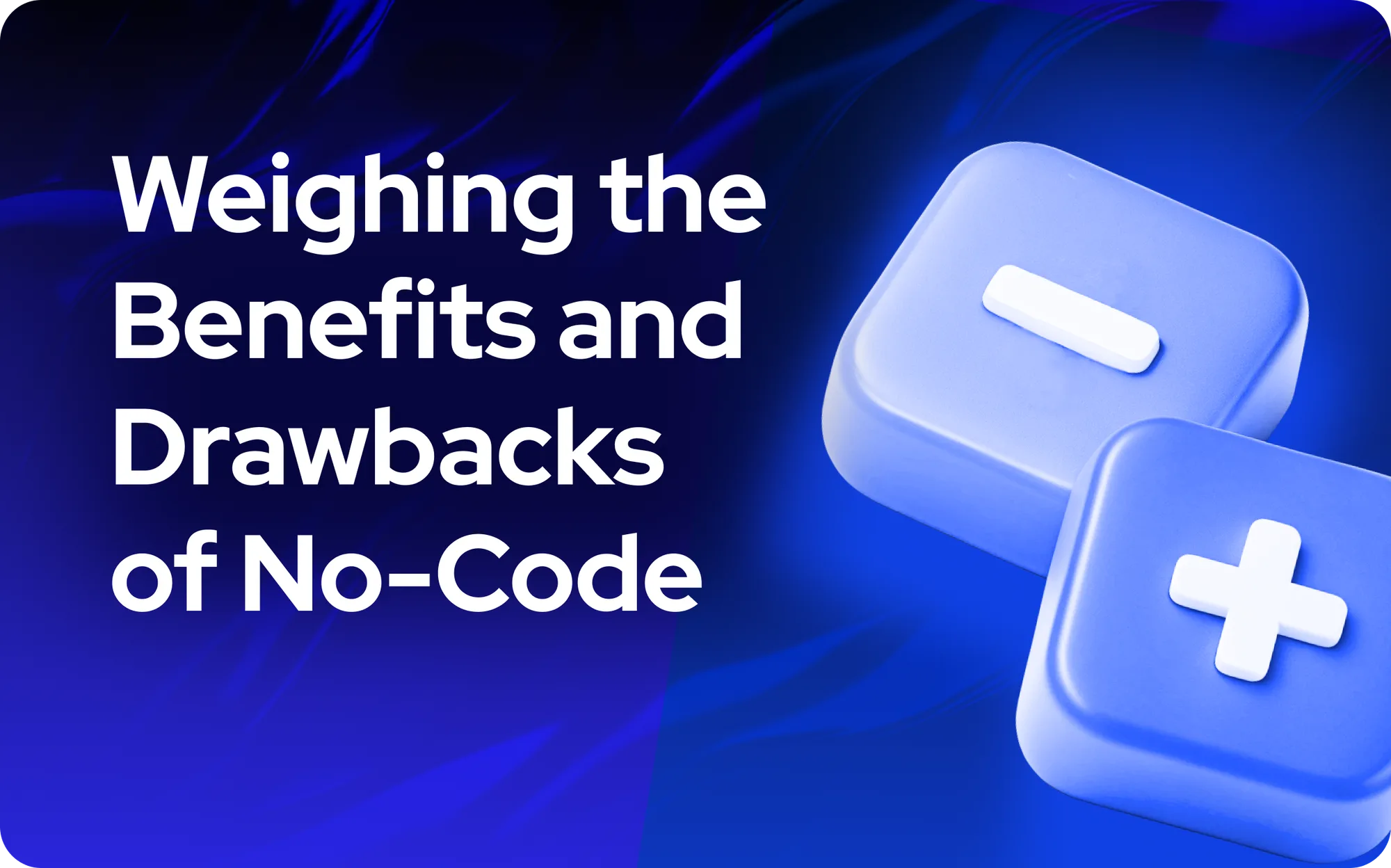 Bubble No-Code Pros & Cons: Is It Worth It in 2026?