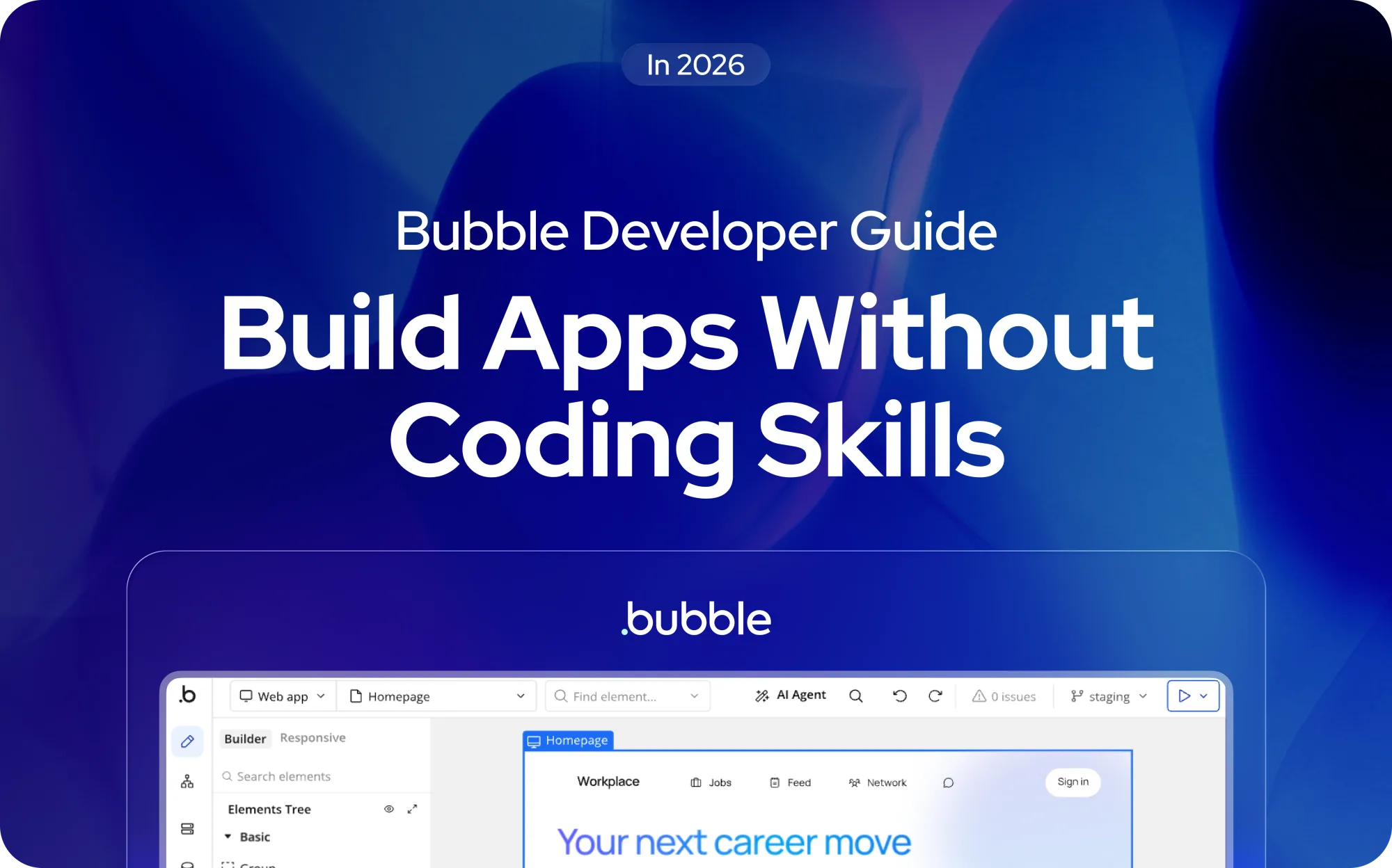Was ist ein Bubble-Entwickler: Ein Leitfaden für Anfänger zur Erstellung von No-Code-Apps
