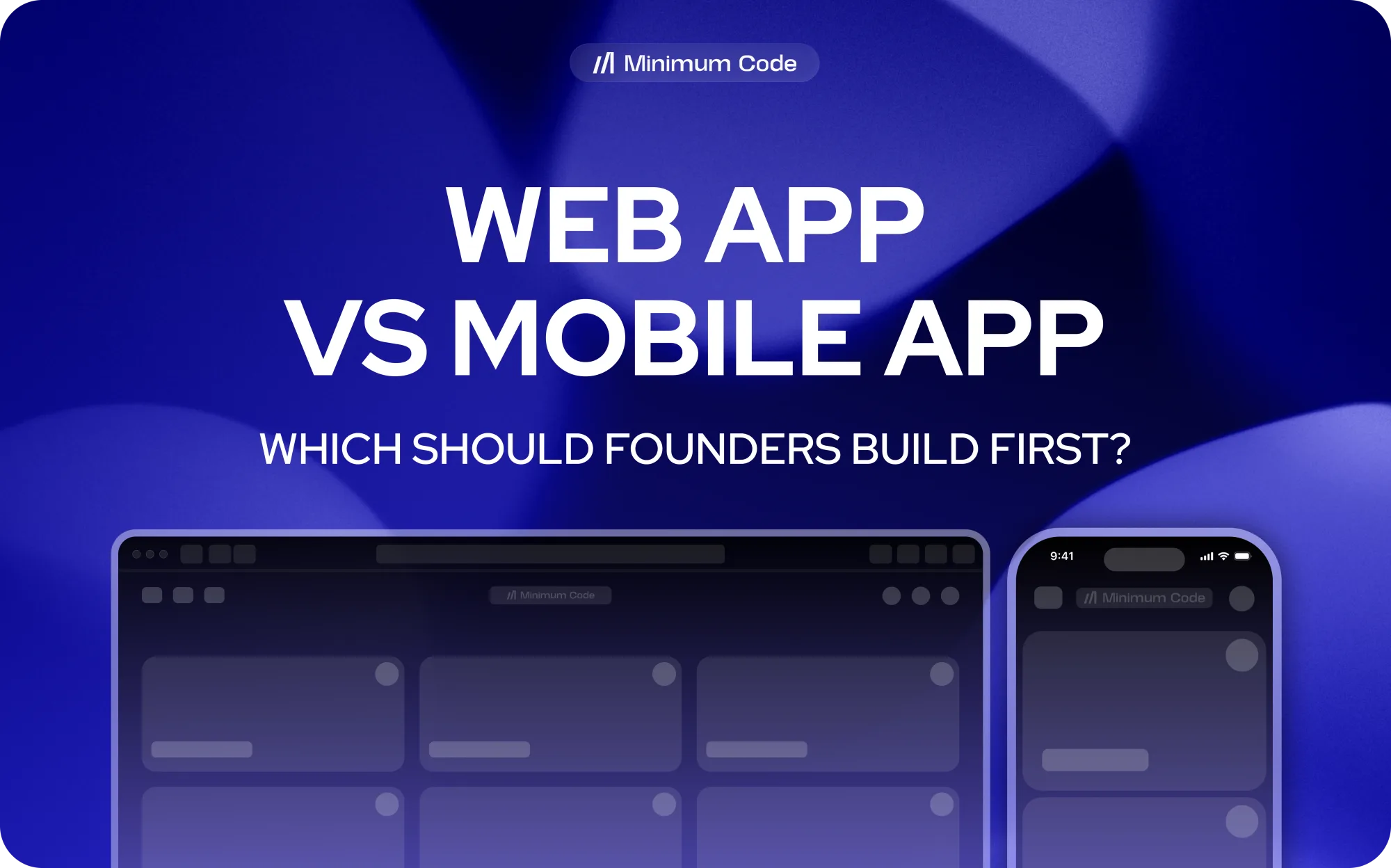Web-App oder mobile App: Was sollten Gründer zuerst bauen?