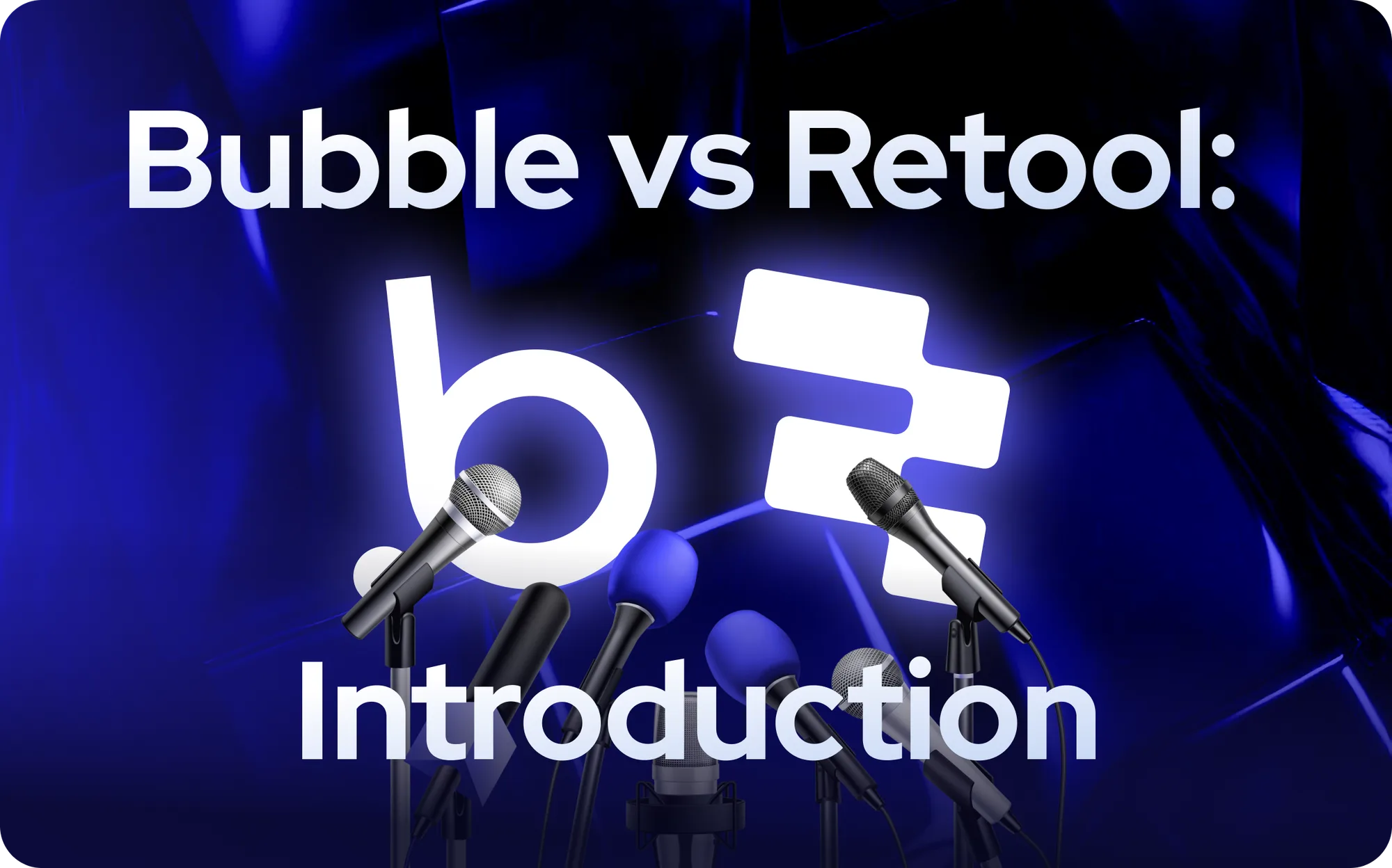 Bubble vs. Retool: Einleitung