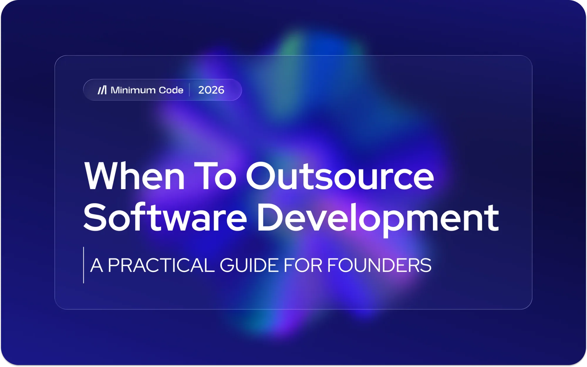 When to outsource software development: a practical guide for founders