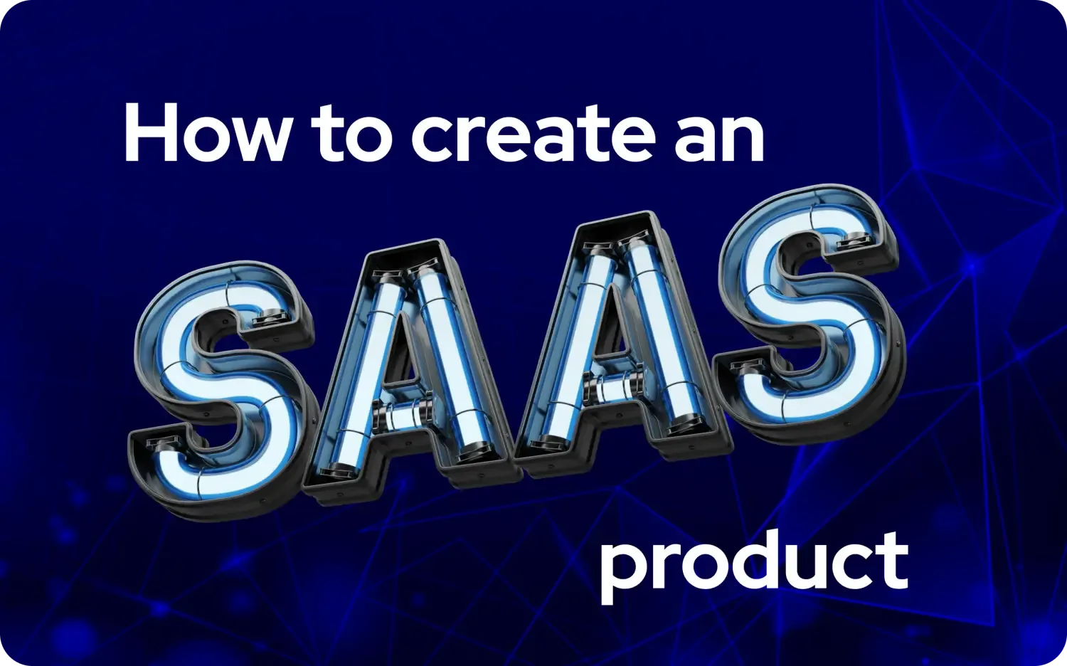 So erstellst du ein SaaS-Produkt