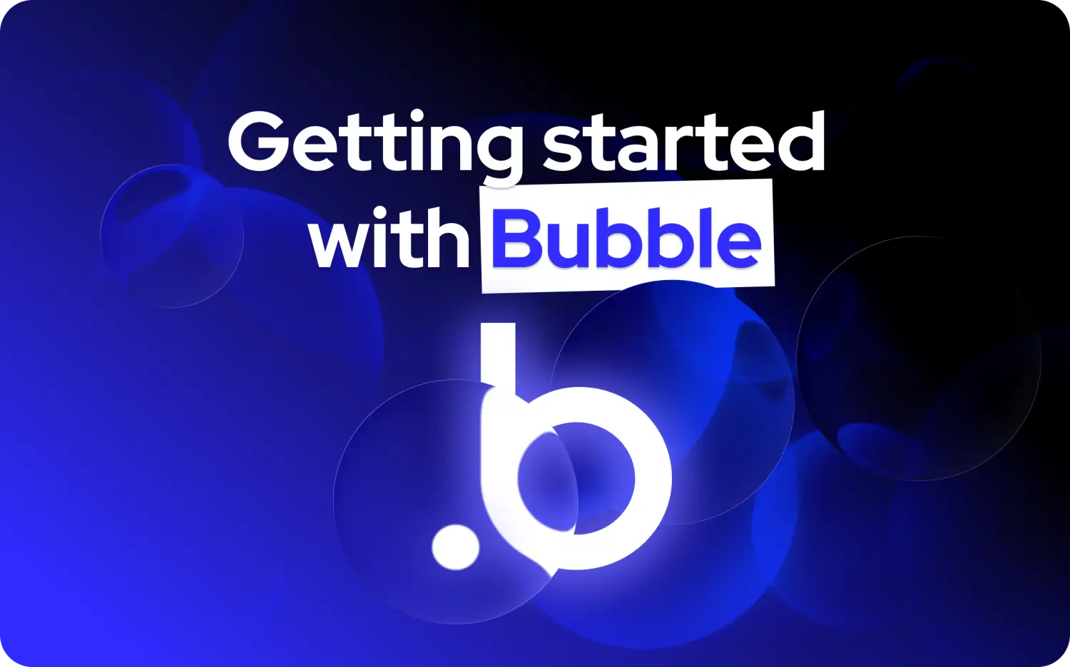 Aan de slag met Bubble