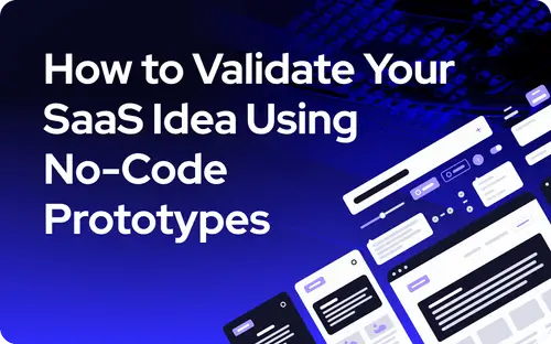 Deine SaaS-Idee mit No-Code-Prototypen validieren