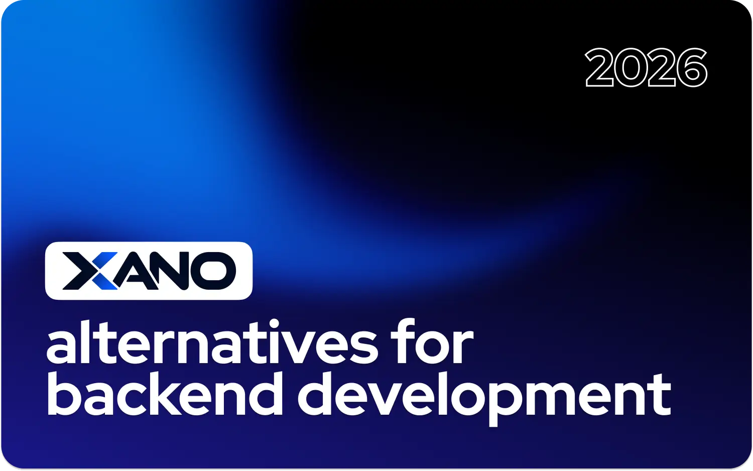 25 Xano-alternatieven voor backendontwikkeling in 2026