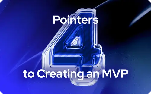 4 Tipps für die Entwicklung eines MVP